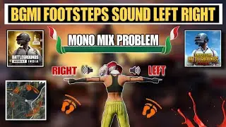 bgmi footsteps sound right and left mix problem | pubg mobile sound problem | MRsmartYT