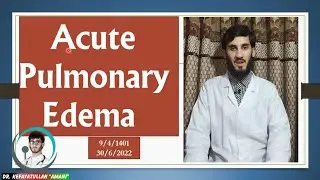 Acute Pulmonary Edema| د سږو حاده اذيما| Dr Kefayatullah Amani