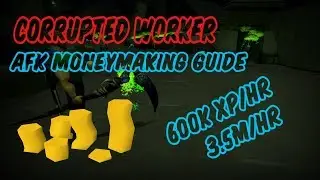 Runescape 3 - Ultimate Corrupted Workers Afk Moneymaking Guide