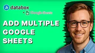 How to Add Multiple Google Sheets in Databox [2026 Full Guide]