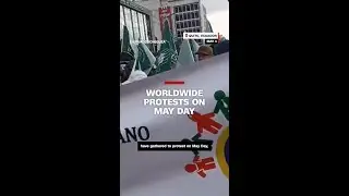 Worldwide protests on May Day