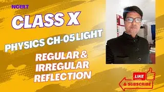 Class X Physics Ch-05 Light (Regular & Irregular Reflection). @MySciencePlanet