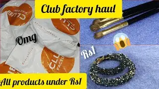 OMG 😱| Club factory Rs 1 products haul|| Best club factory haul||