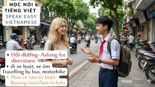 5 Essential Vietnamese Phrases for Asking DIRECTIONS While TRAVELING