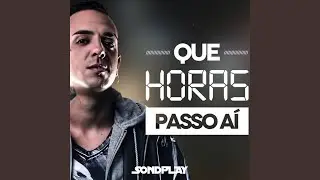 Que Horas Passo Aí
