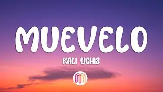 Kali Uchis - Muévelo (Letra / Lyrics)