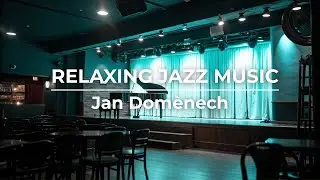 Jan Dom&egrave;nech - Maybe | Relaxing Jazz Music for Studying Working Sleeping | cafe sound