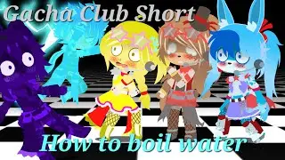 Gacha Club Short | How to Boil Water