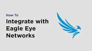 How to Integrate with Eagle Eye Networks