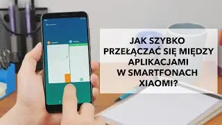 MIUI 9 Xiaomi - szybkie przełączenie między aplikacjami  - RTV EURO AGD