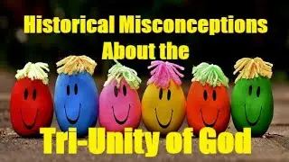New Testament witness and historical misconceptions about the Tri-Unity of Christ