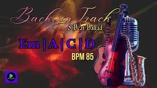 Backing Track | 8 Beat Ballad | BPM 85 | E minor