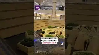 King Khalid Airport in Riyadh launches two international terminals 3, 4