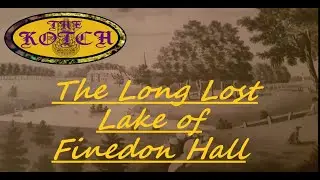 The Long Lost Lake of Finedon Hall
