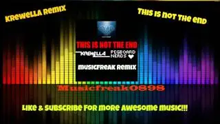Krewella & Pegboard Nerds - This is not the end ( Musicfreak remix)