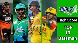 TNPL 2022 High Score Batsman | TOP 10 Batsman | Highest Individual Score |