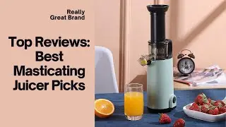 Best Masticating Juicers 2025 🍏 &mdash; Top Reviews & Buying Guide!