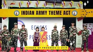Indian Army Theme Act || Kautilya International School || Annual Day 2025 || Echoes Of Progress ||