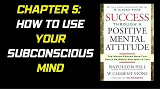 CH 5 How to Use Your Subconscious Mind #SuccessMindset #PositiveThinking #NapoleonHill #WCS #PMA
