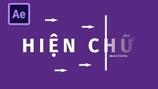 Hiệu ứng chữ xuất hiện trong After Effect | Blog Cô Giang