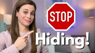 STOP Hiding! How to Embrace your authentic self NOW!