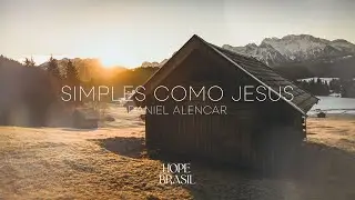 Simples como Jesus | Daniel Alencar | Lyric video