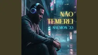 Não Temerei (Salmos 23)