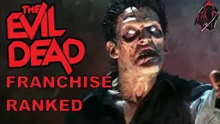 EVIL DEAD FRANCHISE RANKING