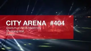 🥂 CITY ARENA (404) #OPENING - Entertaining part of the opening ceremony