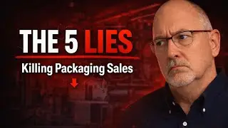 The 5 Lies Packaging Owners Tell Themselves About Sales