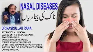 TOP ENT SURGEON DR NASRULLAH RANA, ONE OF THE BEST ENT SPECIALIST IN LAHORE,  , NASAL DISEASES .