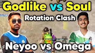 Godlike vs Soul rotation Clash fight 😲 Neyoo vs Omega 😳