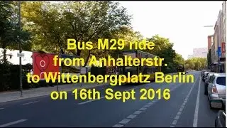 Bus M29 ride from Anhalterstr  to Wittenbergplatz Berlin on 16th Sept 2016