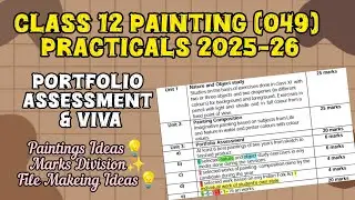Class 12 Painting (049) Practicals 2025-26 | Viva | Portfolio Assessment | CBSE | Fine Arts Class 12