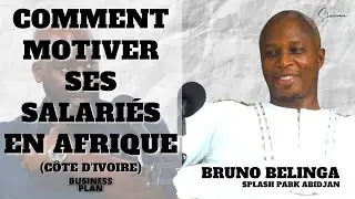 Comment Motiver Ses Collaborateurs En Afrique (C&ocirc;te d'Ivoire) Avec Bruno Belinga
