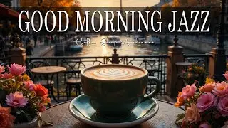 Good Morning Jazz ☕ Bossa Nova instrumental for  Working, Studying and Stress Relief