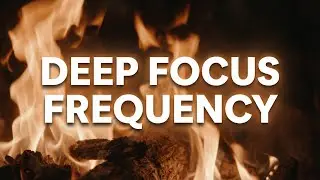 Deep Focus Frequency | Work & Study Flow for Productivity