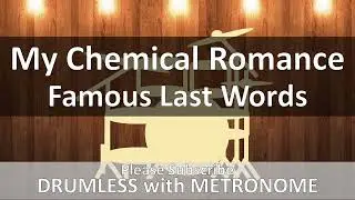 My Chemical Romance - Famous Last Words (Drumless with Metronome)