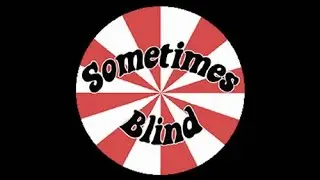 Sometimes Blind: 