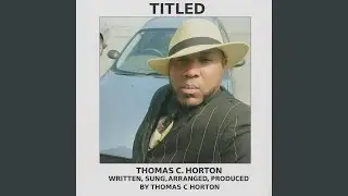 Thomas C Horton (Title Track)