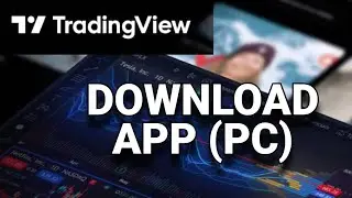 How to Download TradingView on PC 2025?