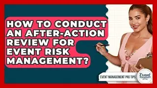 How To Conduct An After-Action Review For Event Risk Management? - Event Management Pro Tips