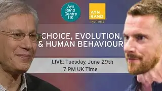 Choice, Evolution & Human Behaviour | Yaron Brook Debates William Costello