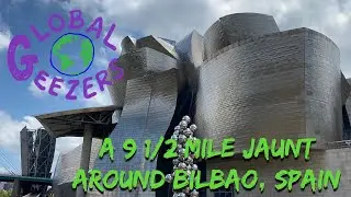 A 9 1/2 Mile Jaunt Around Bilbao, Spain
