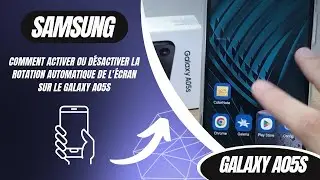 Comment activer ou d&eacute;sactiver la rotation automatique de l'&eacute;cran sur le Galaxy A05s, A05s, M05