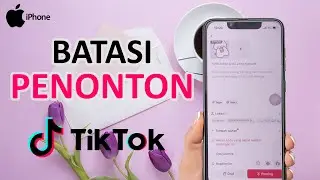 Cara Membatasi Penonton Tiktok Di Hp iPhone