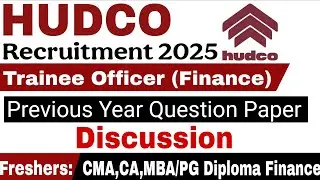 HUDCO/ TRAINEE OFFICER FINANCE/ CA/ CMA/MBAFINANCE/PREVIOUS YEAR QUESTION PAPER/SYLLABUS/EXAM DATE /
