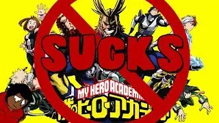MY HERO ACADEMIA SUCKS