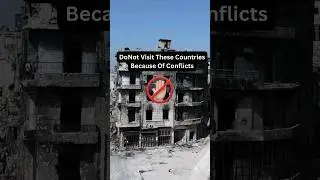 Do Not Visit These Places Because Of Conflicts #conflict #TravelWarnings