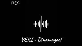 Yeki - Dinamagool (Official Audio)